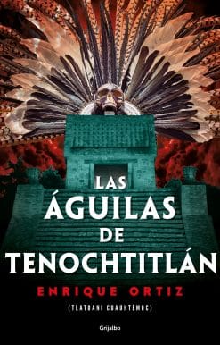Las águilas de Tenochtitlán / The Eagles of Tenochtitlan