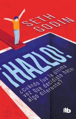 ¡Hazlo!: ¿Cuándo fue la última vez que decidiste hacer algo diferente? / Poke the Box: When Was the Last Time You Did Something for the First Time?