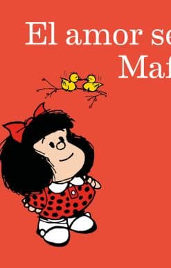 El amor según Mafalda / Love According to Mafalda