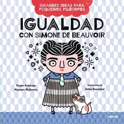 Igualdad con Simone de Beauvoir / Big Ideas for Little Philosophers: Equality with Simone de Beauvoir