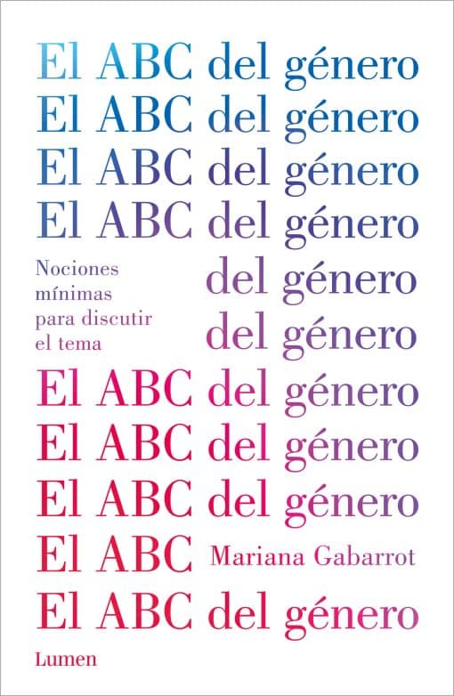 El ABC del género / The ABC of Gender. Minimal Notions to Discuss the Matter