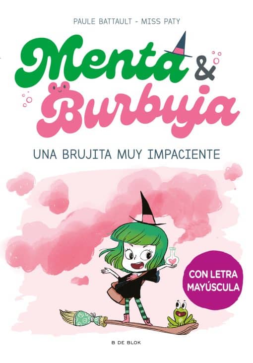 Menta y Burbuja: Una brujita muy impaciente / Mint & Bubble: A Very Impatient Li ttle Witch: