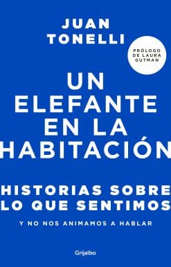 Un elefante en la habitación: Historias sobre lo que sentimos y no nos animamos a hablar / An Elephant in the Room: Stories About What We Feel