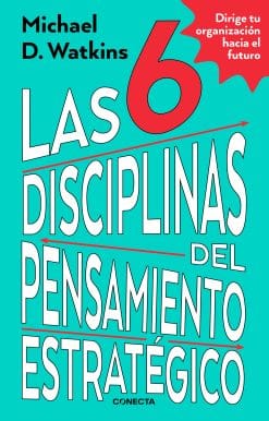 Las 6 disciplinas del pensamiento estratégico / The Six Disciplines of Strategic  Thinking: