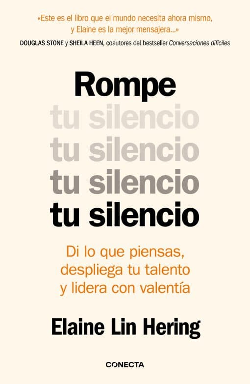 Rompe tu silencio: Di lo que piensas, despliega tu talento y lidera con valentía / Unlearning Silence