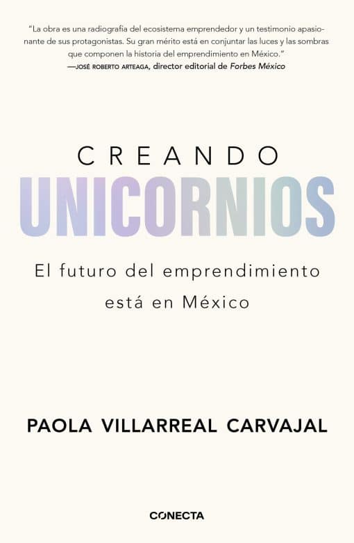 Creando unicornios: El futuro del emprendimiento está en México / Building Unico rns