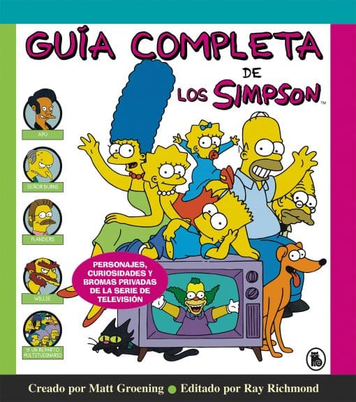 Guía completa de los Simpson: Personajes, curiosidades y bromas privadas de la serie de televisión/ The Simpsons: A Complete Guide to Our Favorite Family: