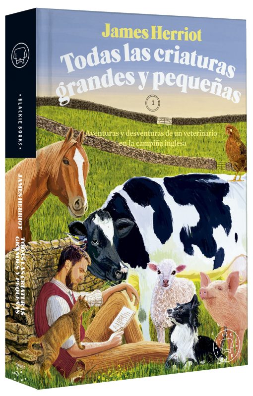 Todas las criaturas grandes y pequeñas: Aventuras y desventuras de un veterinari o en la campiña inglesa / All Creatures Great and Small