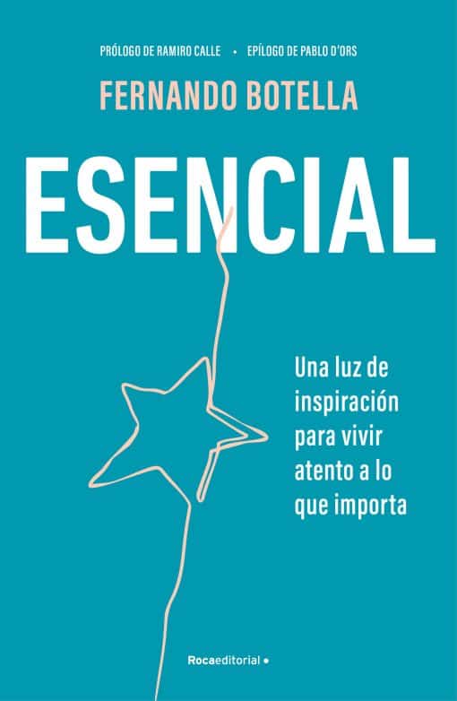 Esencial: Una luz de inspiración para vivir atento a lo que importa / Essential