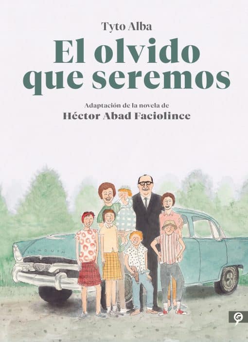 El olvido que seremos (novela gráfica) / Memories of My Father. Graphic Novel