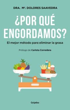 ¿Por qué engordamos?: El mejor método para eliminar la grasa / Why Do We Get Fat?: The best method to eliminate fat