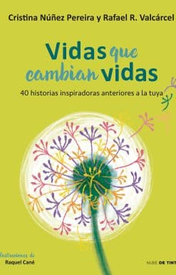 Vidas que cambian vidas: 40 historias inspiradoras anteriores a la tuya / Lives that Change Other Lives: 40 Inspiring Stories that Came Before You: