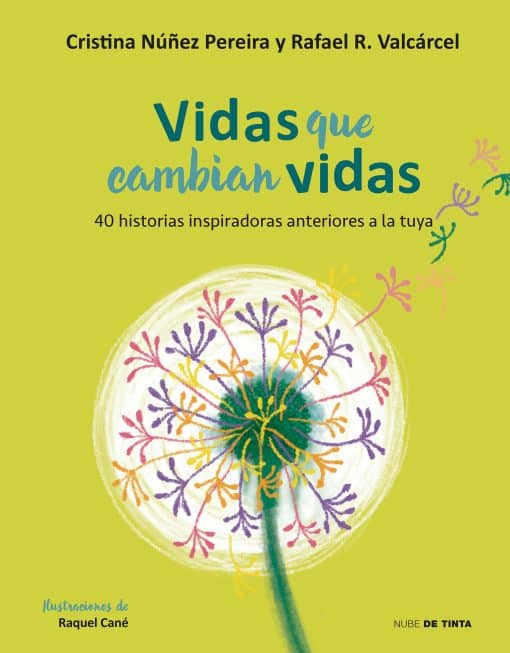 Vidas que cambian vidas: 40 historias inspiradoras anteriores a la tuya / Lives that Change Other Lives: 40 Inspiring Stories that Came Before You: