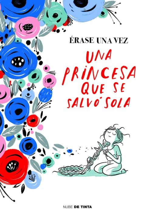 Érase una vez una princesa que se salvó sola / Once Upon a Time There Was a Princess Who Saved Herself