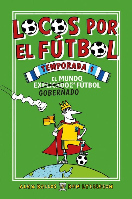 Locos por el fútbol temporada 1: El Mundo Explicado Por El Futbol Gobernado / Fo otball School Season 1