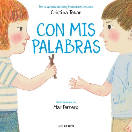 Con mis palabras: Cómo resolver conflictos con enfoque Montessori / In My Words: How to resolve conflicts with a Montessori focus