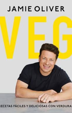 Veg. Recetas fáciles y deliciosas con verduras / Veg: Easy & Delicious Meals for Everyone