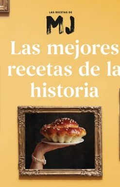 Las mejores recetas de la historia / Historys Best Recipes