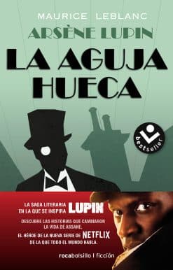 La aguja hueca: Descubre las historias que cambiaron la vida de Assane / The Hol low Needle: The Further Adventures of Arsène Lupin