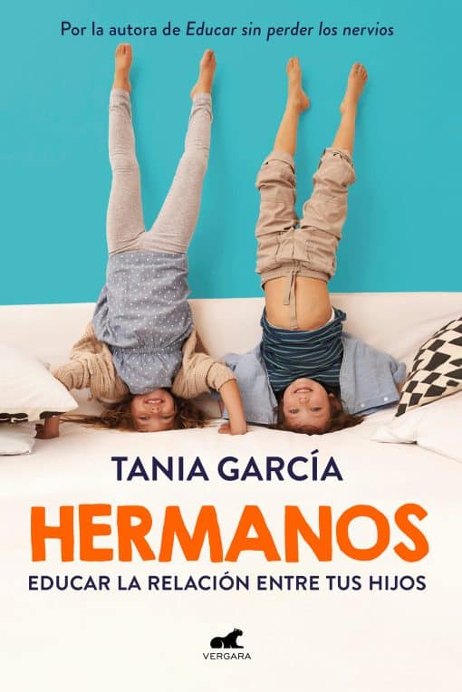 Hermanos: Cómo educar la relación entre tus hijos / Siblings: How to Shape the Relationship between Your Children