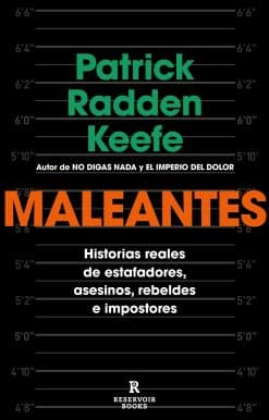 Maleantes: Historias reales de estafadores, asesinos, rebeldes e impostores / Ro gues