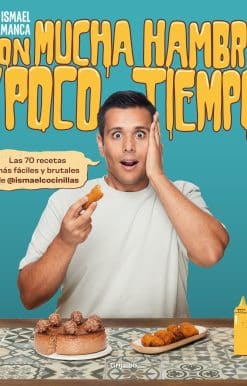 Con mucha hambre y poco tiempo: Las 70 recetas más fáciles y brutales de @ismael  cocinillas / Very Hungry and With Little Time