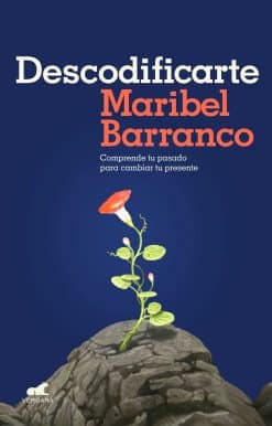 Descodificarte: Comprende tu pasado para cambiar tu presente / Decode Yourself: Understand Your Past and Change Your Present