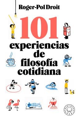101 experiencias de filosofía cotidiana / Astonish Yourself: 101 Experiments In the Philosophy of Everyday Life