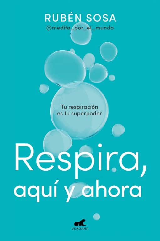 Respira aquí y ahora: Tu respiración es tu superpoder / Breathe Here and Now. Br eathing Is Your Superpower