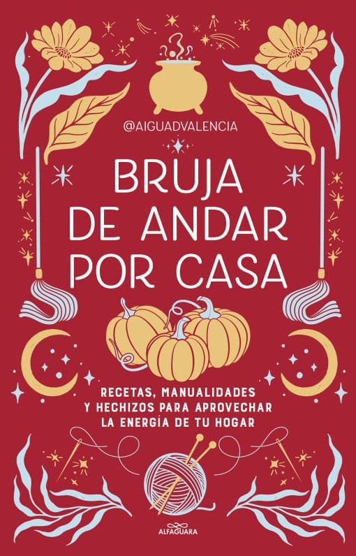 Bruja de andar por casa / There's Magic All Around Your Home