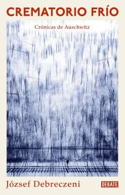 Crematorio frío: Una crónica de Auschwitz / Cold Crematorium