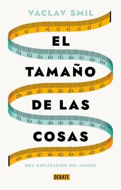 El tamaño de las cosas / Size : How It Explains the World