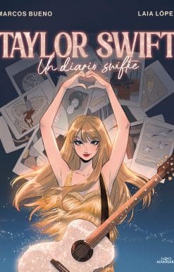 Taylor Swift: Un diario swiftie / Taylor Swift: A Swiftie Diary