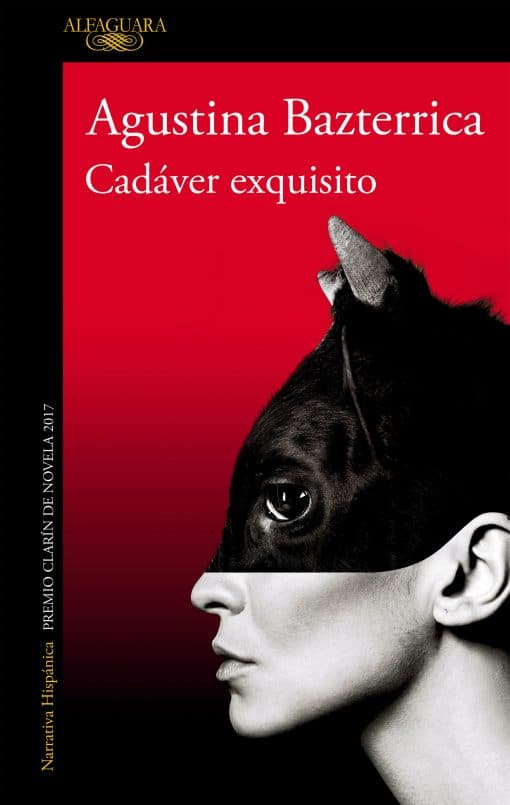 Cadáver exquisito (Premio Clarín 2017) / Tender is the Flesh: