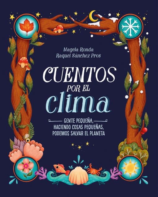 Cuentos por el clima: Gente pequeña, haciendo cosas pequeñas, puede salvar el planeta / Stories about Climate: