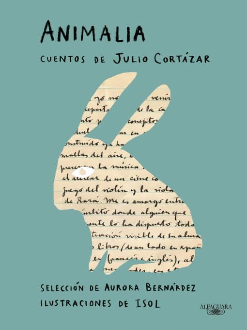 Animalia. Cuentos de Julio Cortázar / Animalia. Short Stories by Julio Cortázar: