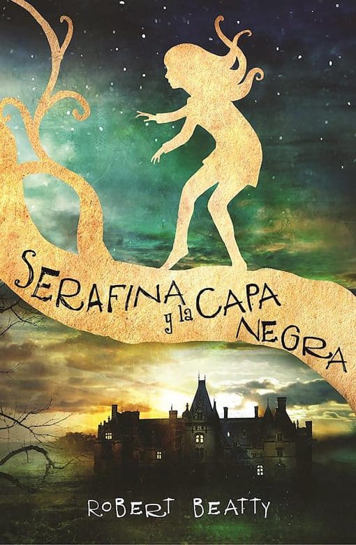 Serafina y la capa negra / Serafina and the Black Cloak