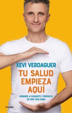 Tu salud empieza aquí: Aprende a cuidarte y disfruta de una vida sana / Your Health Begins Here