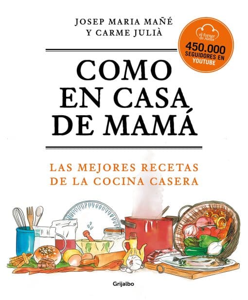 Como en casa de mamá: Las mejores recetas de la cocina casera / Like At Mom's Ho use