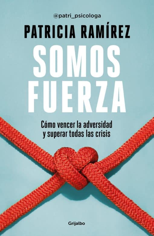 Somos fuerza: Cómo vencer la adversidad y superar todas las crisis / We Are Stre ngth