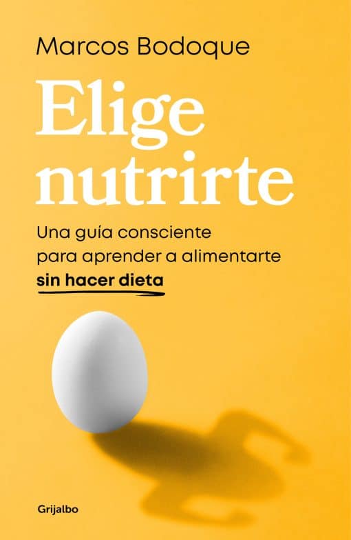 Elige nutrirte: Una guía consciente para aprender a alimentarte sin hacer dieta / Choose Nourishment: A Guide to Conscious Eating Without Dieting: