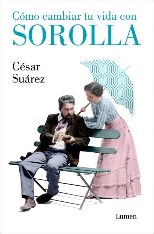 Cómo cambiar tu vida con Sorolla / How to Change Your Life with Sorolla