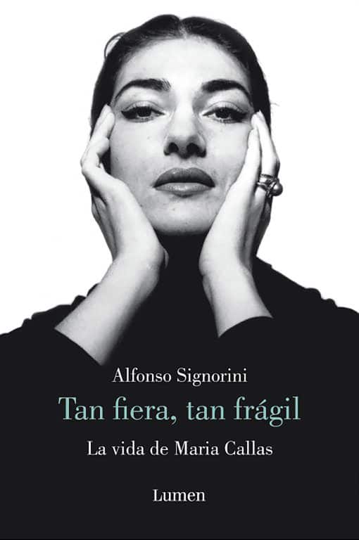 María Callas. Tan fiera, tan frágil / The Life of María Callas