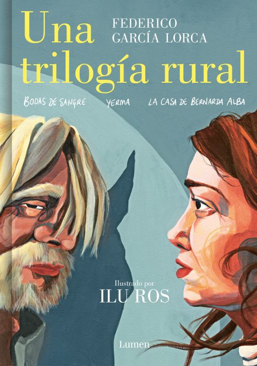 Una trilogía rural (Bodas de sangre, Yerma y La casa de Bernarda Alba) / Lorca’s Rural Trilogy: A Graphic Novel: