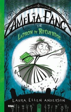 Amelia Fang y el ladrón de recuerdos / Amelia Fang and the Memory Thief