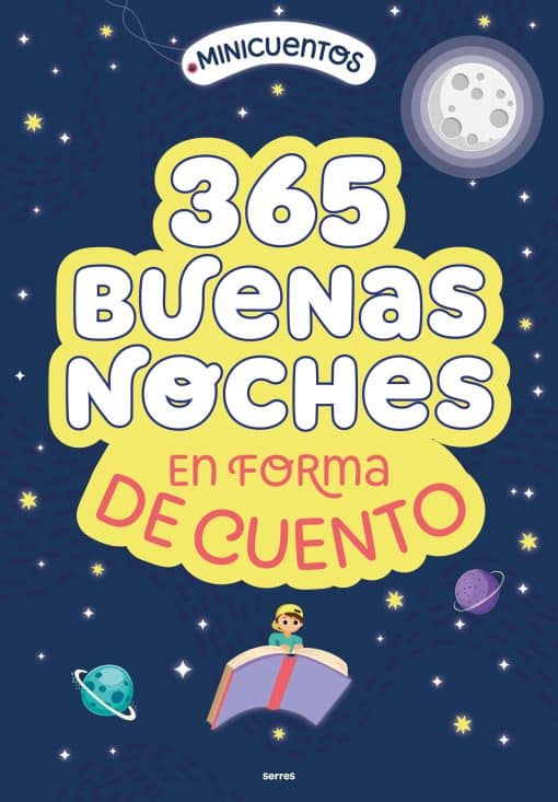 Minicuentos: 365 buenas noches en forma de cuento / Ministories: 365 Goodnights Told in Stories: