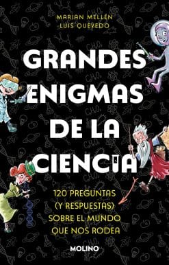 Grandes enigmas de la ciencia. 120 preguntas y respuestas sobre el mundo que nos  rodea / Great Mysteries about Science
