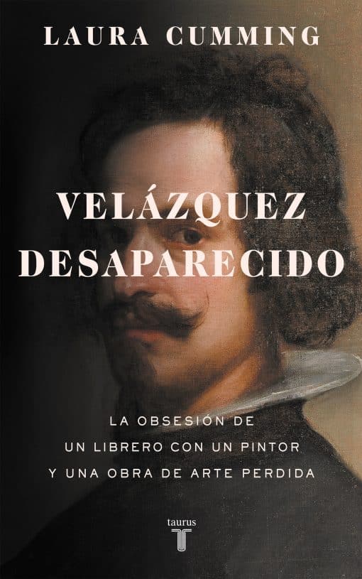 Velázquez desaparecido / The Vanishing Velazquez: La obsesion de un librero con un pintor y una obra de arte perdida