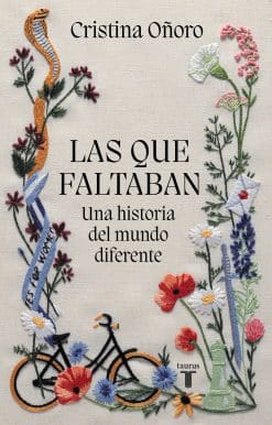 Las que faltaban: Una historia del mundo diferente / Those Missing: A Different World History