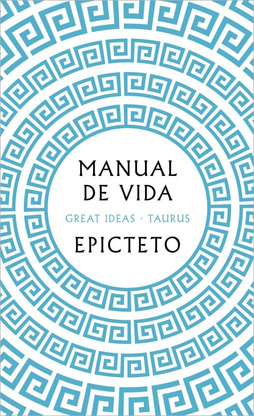 Manual de vida / Art of Living: The Classical Manual on Virtue, Happiness, and E ffectiveness